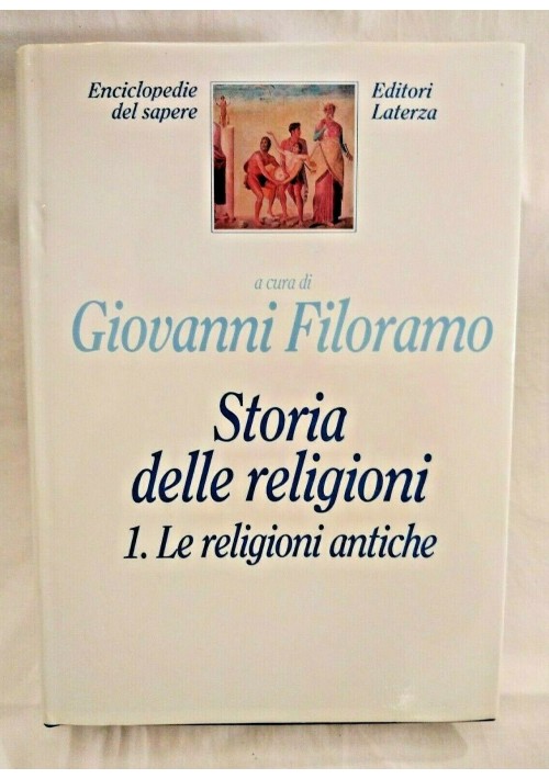 STORIA DELLE RELIGIONI ANTICHE di Giovanni Filoramo 1994 Laterza