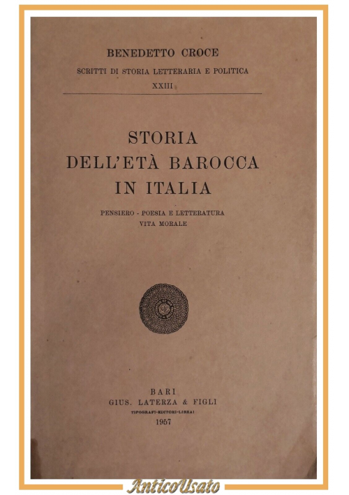 STORIA DELL'ETA BAROCCA IN ITALIA di Benedetto Croce 1957 Laterza Libro pensiero