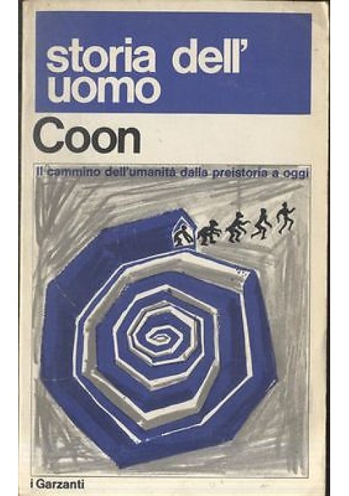 STORIA DELL'UOMO di Coon Garzanti 1970 il cammino dell’umanità dalla preistoria 