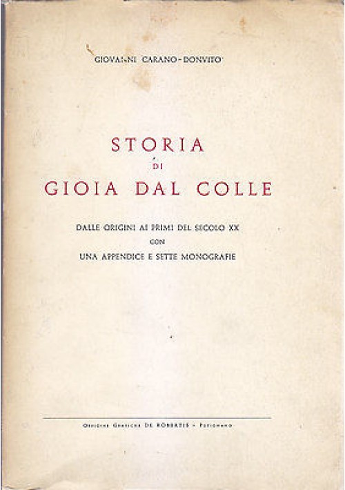 STORIA DI GIOIA DEL COLLE volume II di Giovanni Carano Donvito 1966 De Robertis