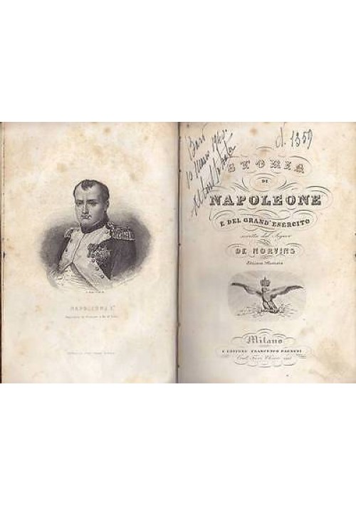 STORIA DI  NAPOLEONE E DEL SUO GRAND’ ESERCITO - De Norvins - 1840 ILLUSTRATO