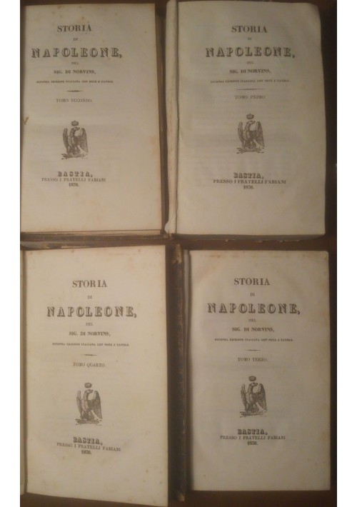 STORIA DI  NAPOLEONE del sig. De Norvins 4 volumi  - 1838 ILLUSTRATO Fabiani