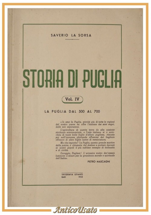 ESAURITO - STORIA DI PUGLIA DAL 500 AL 700 Saverio La Sorsa Volume IV 1955 Levante Libro