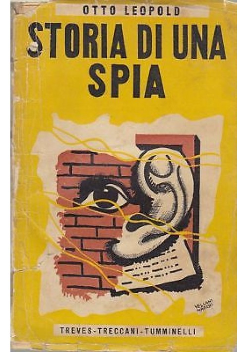 STORIA DI UNA SPIA di Otto Leopold - Treves editore 1932