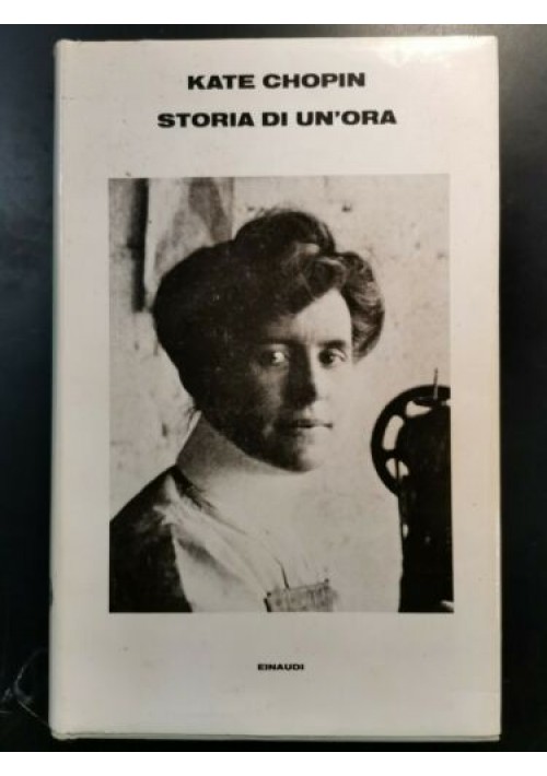 STORIA DI UN'ORA di Kate Chopin 1981 Einaudi editore