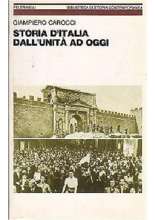 STORIA D'ITALIA DALL'UNITÀ AD OGGI di Giampiero Carocci 1982 Feltrinelli