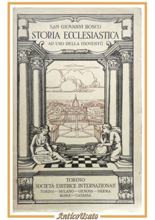 STORIA ECCLESIASTICA di San Giovanni Bosco ad uso della gioventù 1936 SEI Libro