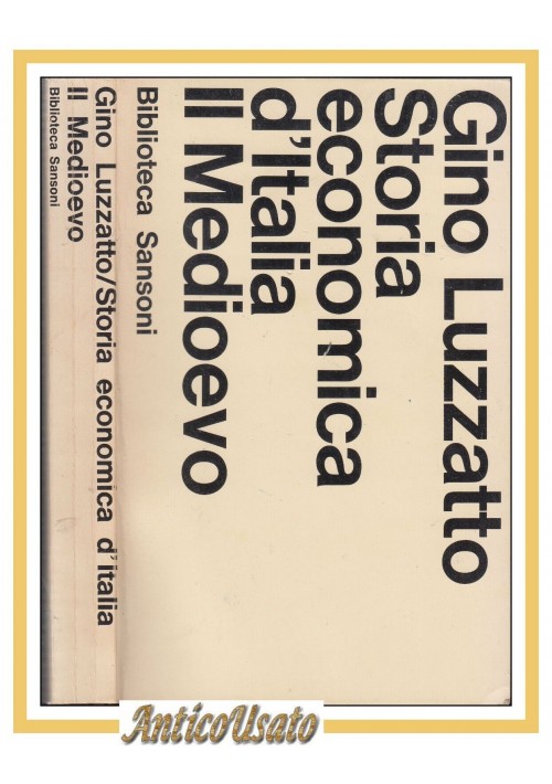 STORIA ECONOMICA D'ITALIA IL MEDIOEVO di Gino Luzzatto 1967 Sansoni Libro
