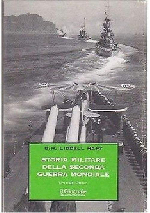 STORIA MILITARE DELLA II GUERRA MONDIALE 2 volumi di B H Liddell Hart 