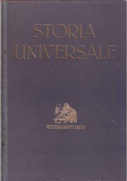 STORIA UNIVERSALE volume I Preistoria Oriente Grecia di Corrado Barbagallo UTET 