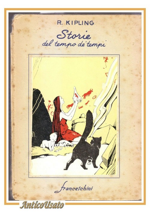 STORIE DEL TEMPO DE' TEMPI di Rudyard Kipling 1951 Franceschini libro illustrato