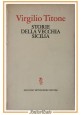 STORIE DELLA VECCHIA SICILIA di Virgilio Titone 1971 Mondadori Libro I edizione