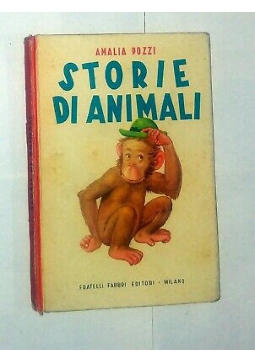 STORIE DI ANIMALI di Amalia Pozzi - Fratelli Fabbri editori illustrato LIVRAGHI