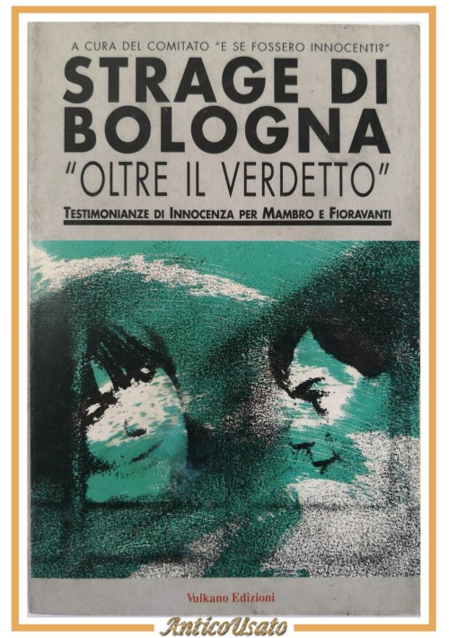 STRAGE DI BOLOGNA testimonianze innocenza Mambro Fioravanti 1995 Vulkano Libro