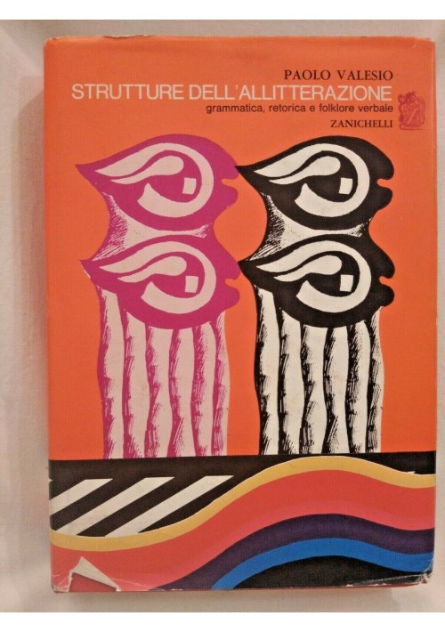 STRUTTURE DELL'ALLITTERAZIONE di Paolo Valesio 1967 Zanichelli grammatica libro