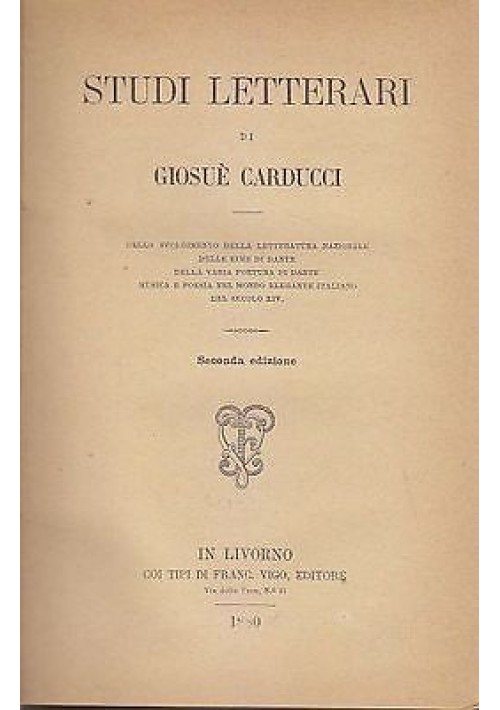 STUDI LETTERARI di Giosuè Carducci 1880 II seconda edizione Vigo