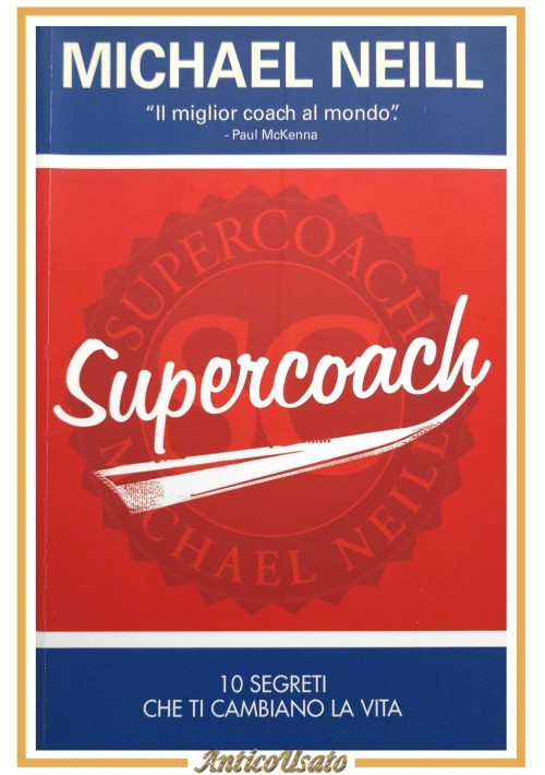 SUPERCOACH di Michael Neill 2014 My Life 10 segreti che ti cambiano vita Libro