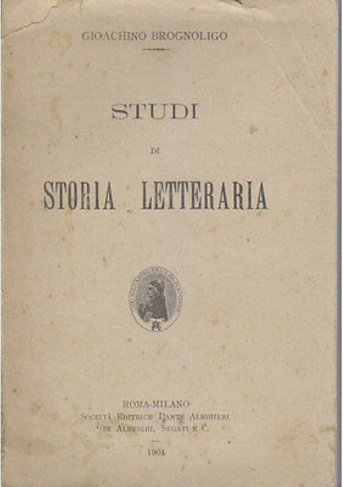 Studi Di Storia Letteraria di Gioachino Brognoligo 1904 Dante Alighieri libro