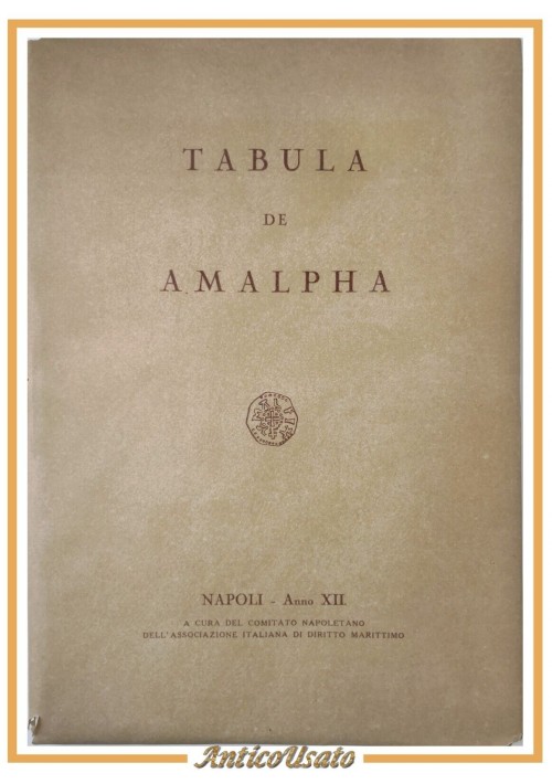 TABULA DE AMALPHA associazione diritto marittimo 1934 Libro tiratura limitata