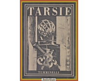 TARSIE con 56 tavole di Francesco Arcangeli 1943 Tumminelli Libro Emilo Cecchi