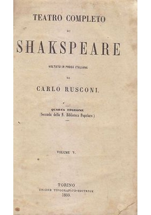 TEATRO COMPLETO DI SHAKeSPEARE VOLUMI V - VI 1859 UTET tradotto Carlo Rusconi 