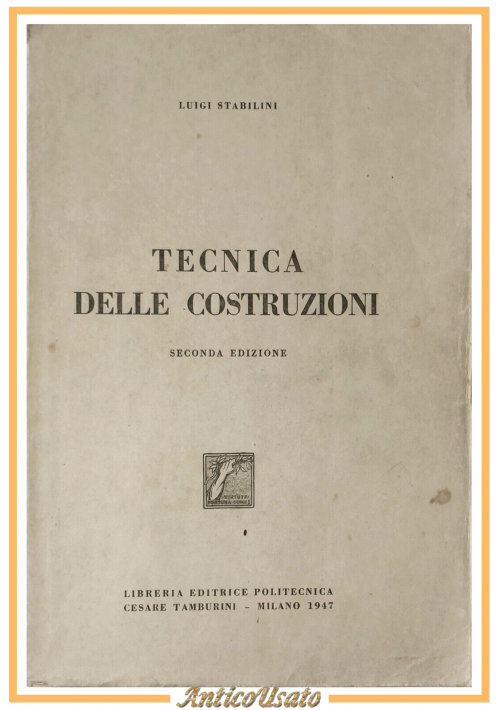 TECNICA DELLE COSTRUZIONI di Luigi Stabilini 1947 Cesare Tamburini libro manuale