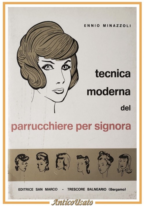 TECNICA MODERNA DEL PARRUCCHIERE PER SIGNORA di Ennio Minazzoli 1979 Libro Usato