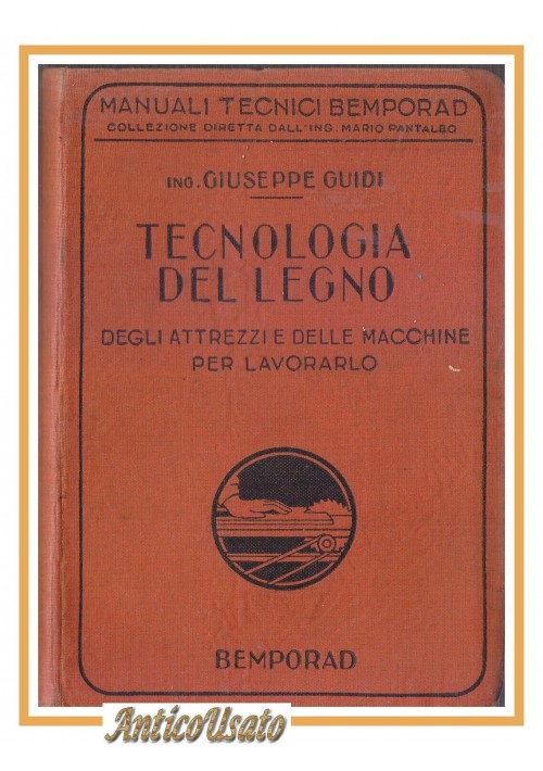 ESAURITO - TECNOLOGIA DEL LEGNO degli attrezzi delle macchine per lavorarlo di Guidi Libro