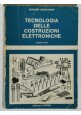 TECNOLOGIA DELLE COSTRUZIONI ELETTRONICHE Vol 3 di Adriano Montanari 1983 Cupido