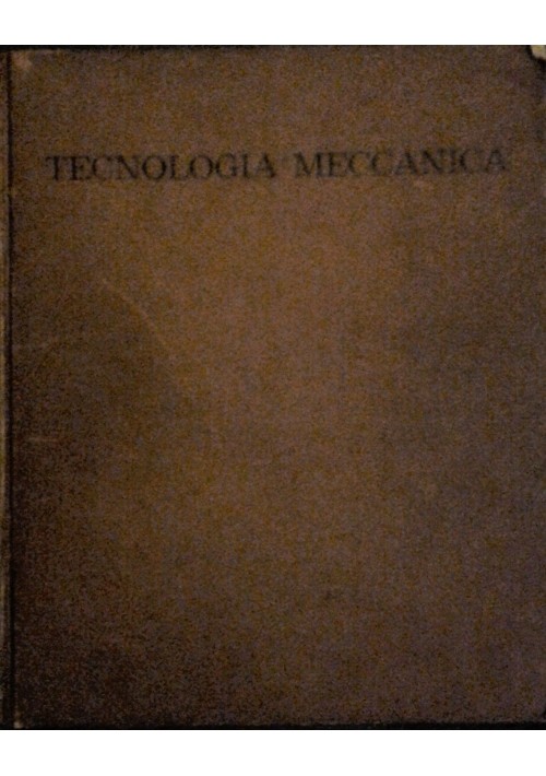 ESAURITO - TECNOLOGIA MECCANICA -VOLUME III Ing.C. e S. Gaggia 1968 Del Bianco