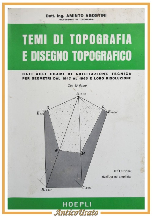 TEMI DI TOPOGRAFIA DISEGNO TOPOGRAFICO Aminto Agostini 1966 Hoepli Libro risolti