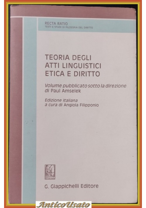 TEORIA DEGLI ATTI LINGUISTICI ETICA E DIRITTO di Amselek 1991 Giappichelli Libro