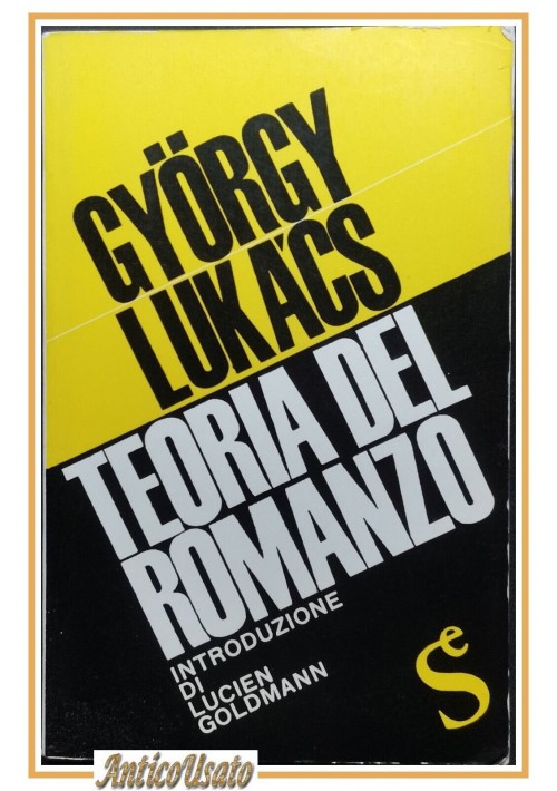 ESAURITO - TEORIA DEL ROMANZO di Gyorgy Lukacs 1962 Sugar  Saggio Storico Grande Epica