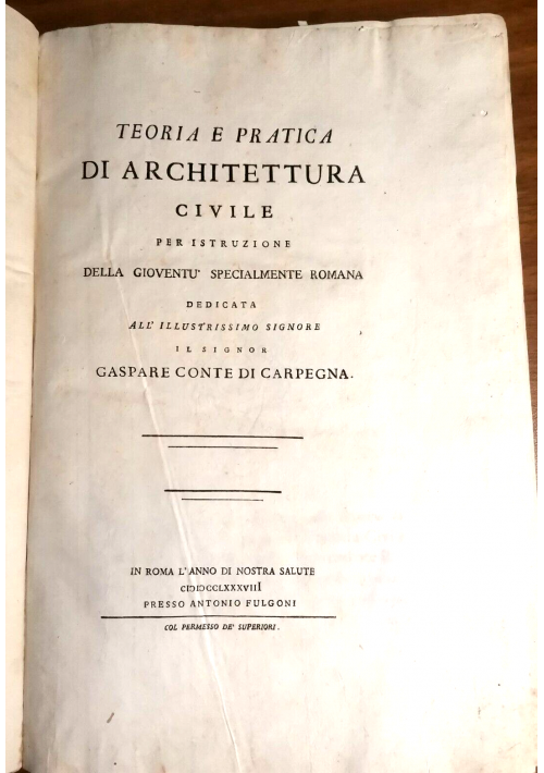 TEORIA E PRATICA DI ARCHITETTURA CIVILE Girolamo Masi 1788 Fulgoni Libro Antico