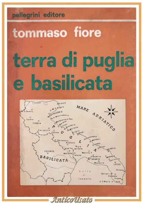 TERRA DI PUGLIA E BASILICATA  Tommaso Fiore 1968 Pellegrini Libro storia locale