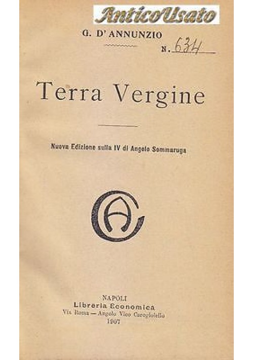 TERRA VERGINE di G. D Annunzio 1907  Libreria Economica nuova edizione 