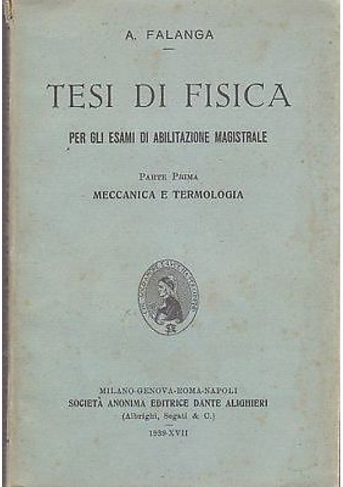 TESI DI FISICA vol.I MECCANICA E TERMOLOGIA di A Falanga 1939 Dante Alighieri