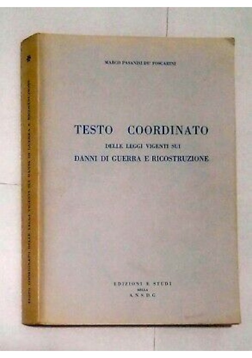 TESTO COORDINATO LEGGI VIGENTI DANNI GUERRA E RICOSTRUZIONE Pasanisi Foscarini