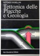 esaurito - TETTONICA DELLE PLACCHE E GEOLOGIA di Alfonso Bosellini 1987 Bovolenta Libro