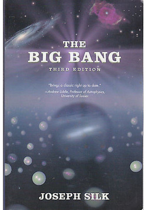 THE BIG BANG di Joseph Silk 2002 Henry Holt Company LLC 