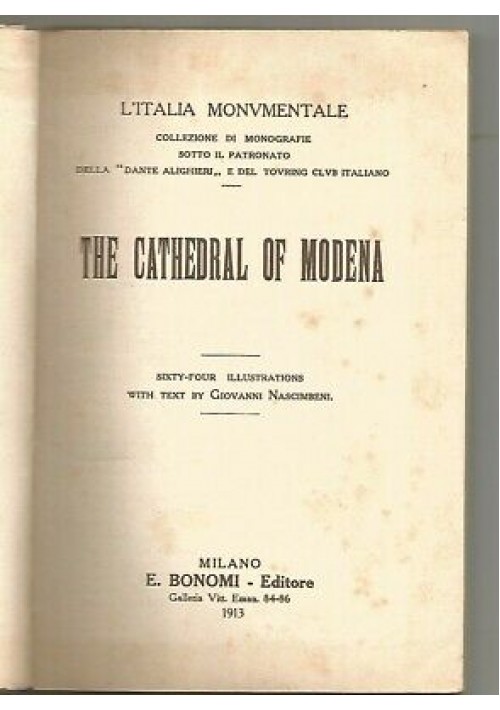 THE CATHEDRAL MODENA DER DOM 64 illustrazioni L'ITALIA MONUMENTALE 1913 Bonomi editore