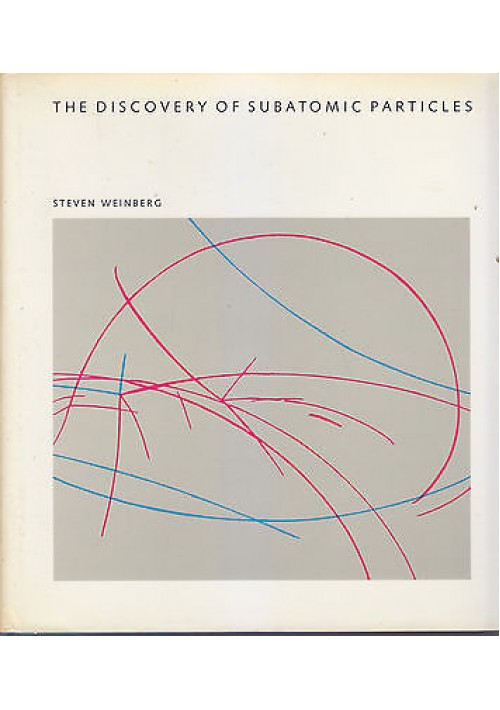 THE DISCOVERY OF SUBATOMIC PARTICLES Weinberg 1983 Scientific American Library