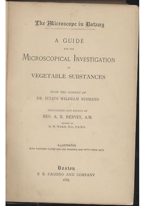 THE MICROSCOPE IN BOTANY Di J W Behrens 1885 Cassino microscopical investigation