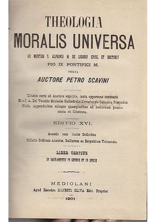THEOLOGIA MORALIS UNIVERSA ad mentem S. Alphonsi M. De Ligorio  LIBER III 1901