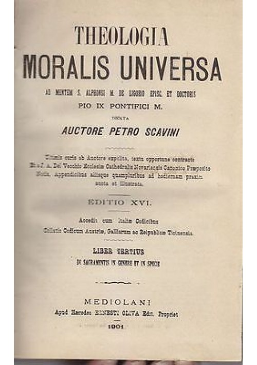 THEOLOGIA MORALIS UNIVERSA ad mentem S. Alphonsi M. De Ligorio  LIBER III 1901