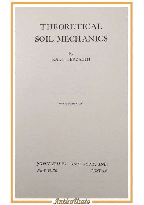 THEORETICAL SOIL MECHANICS di Karl Terzaghi 1963 Wiley and sons Libro ingegneria