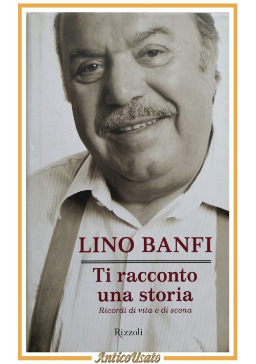 TI RACCONTO UNA STORIA di Lino Banfi 2006 ricordi vita e scena Libro Biografia