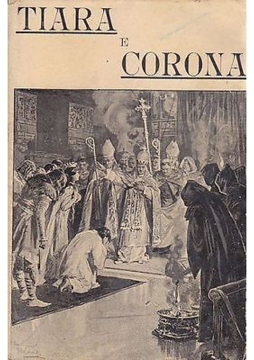 TIARA E CORONA romanzo storico di Teodoro Jeske Choinski 1905 Nicola Jovene