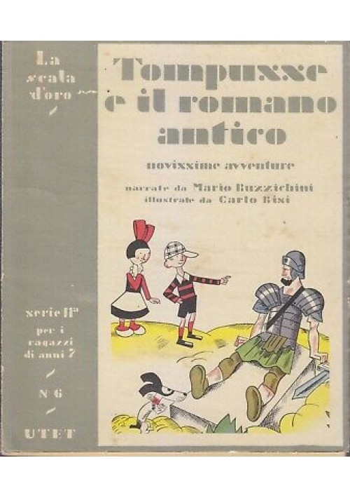 ESAURITO - TOMPUSSE E IL ROMANO ANTICO Mario Buzzichini SCALA D'ORO UTET 1951 Carlo Bisi