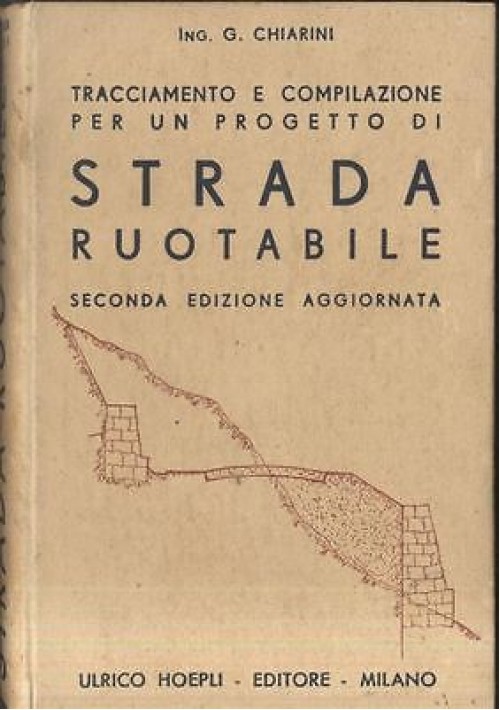 ESAURITO  - TRACCIAMENTO E COMPILAZIONE PER UN PROGETTO DI STRADA RUOTABILE  di G. Chiarini